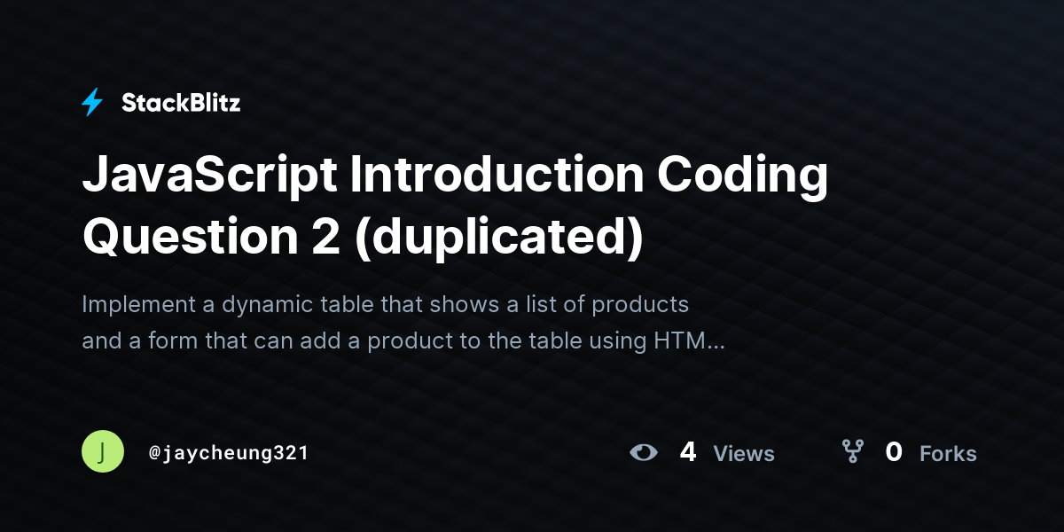 JavaScript Introduction Coding Question 2 (duplicated) - StackBlitz