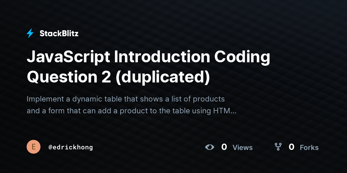 JavaScript Introduction Coding Question 2 (duplicated) - StackBlitz