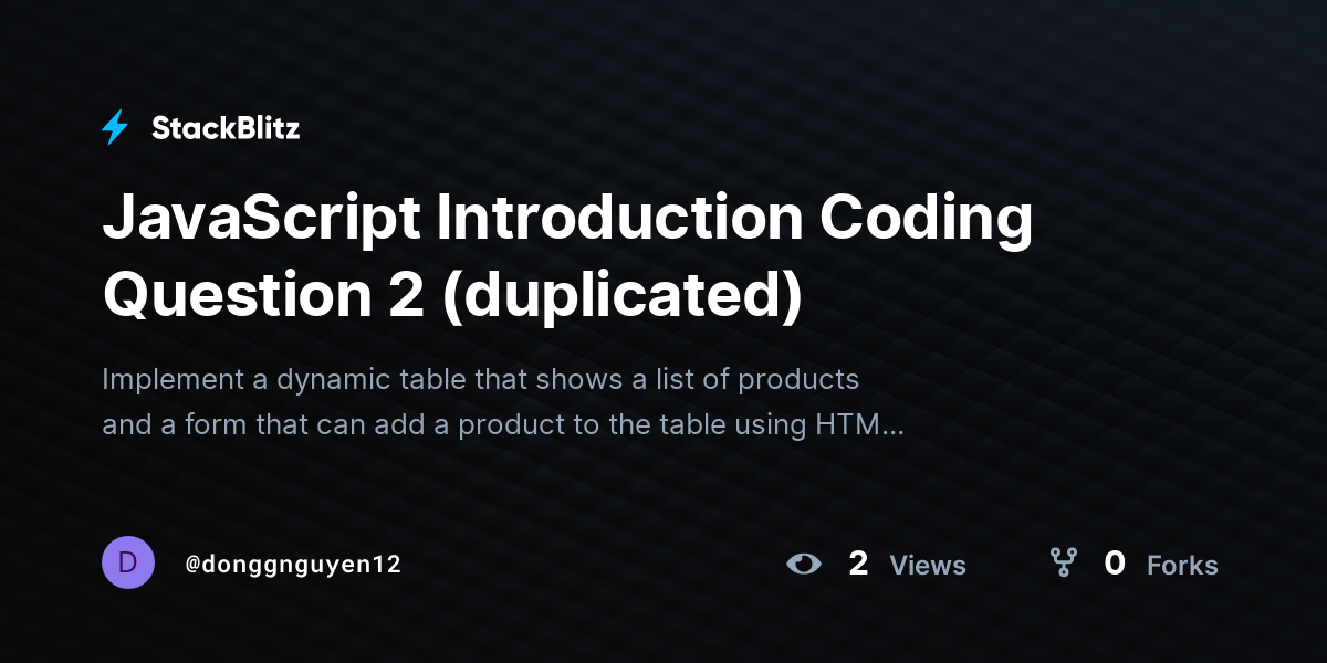 JavaScript Introduction Coding Question 2 (duplicated) - StackBlitz