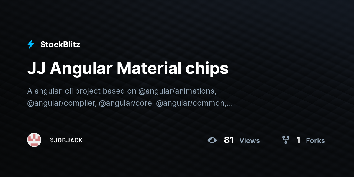 JJ Angular Material chips - StackBlitz