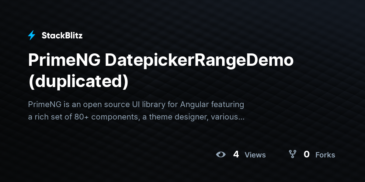 PrimeNG DatepickerRangeDemo (duplicated) - StackBlitz