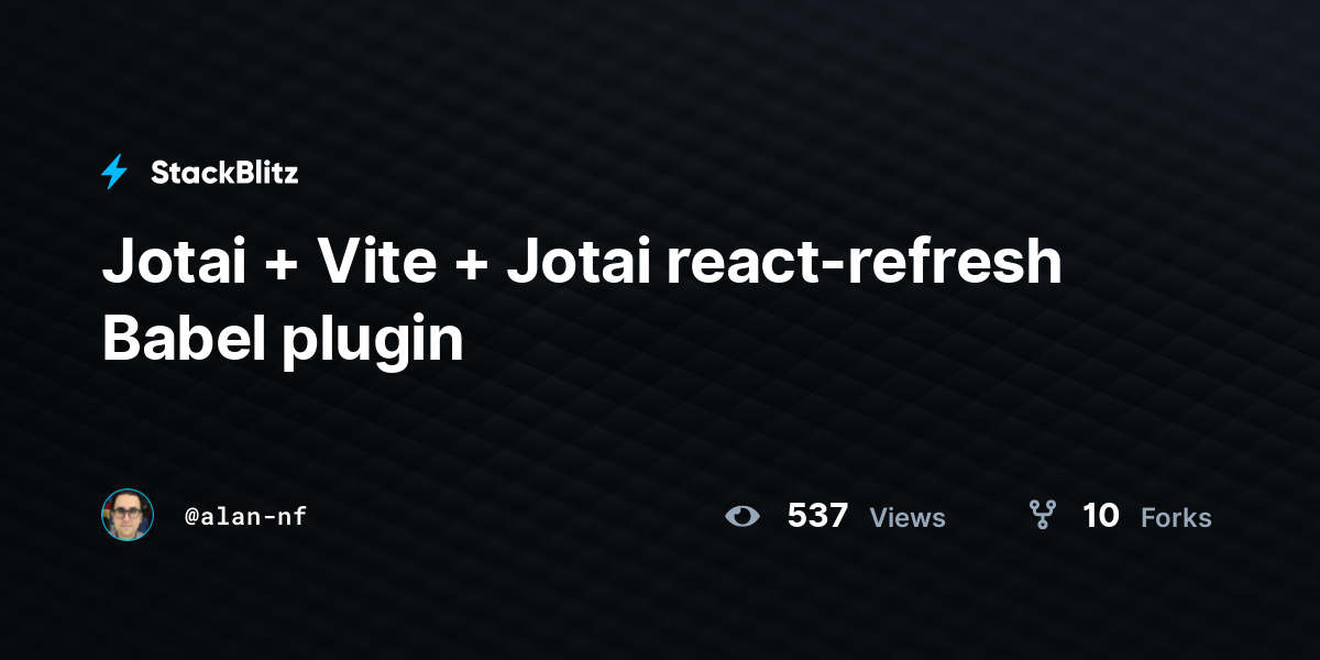 Jotai + Vite + Jotai react-refresh Babel plugin - StackBlitz