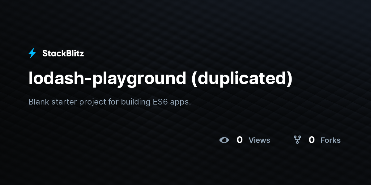 lodash-playground (duplicated) - StackBlitz