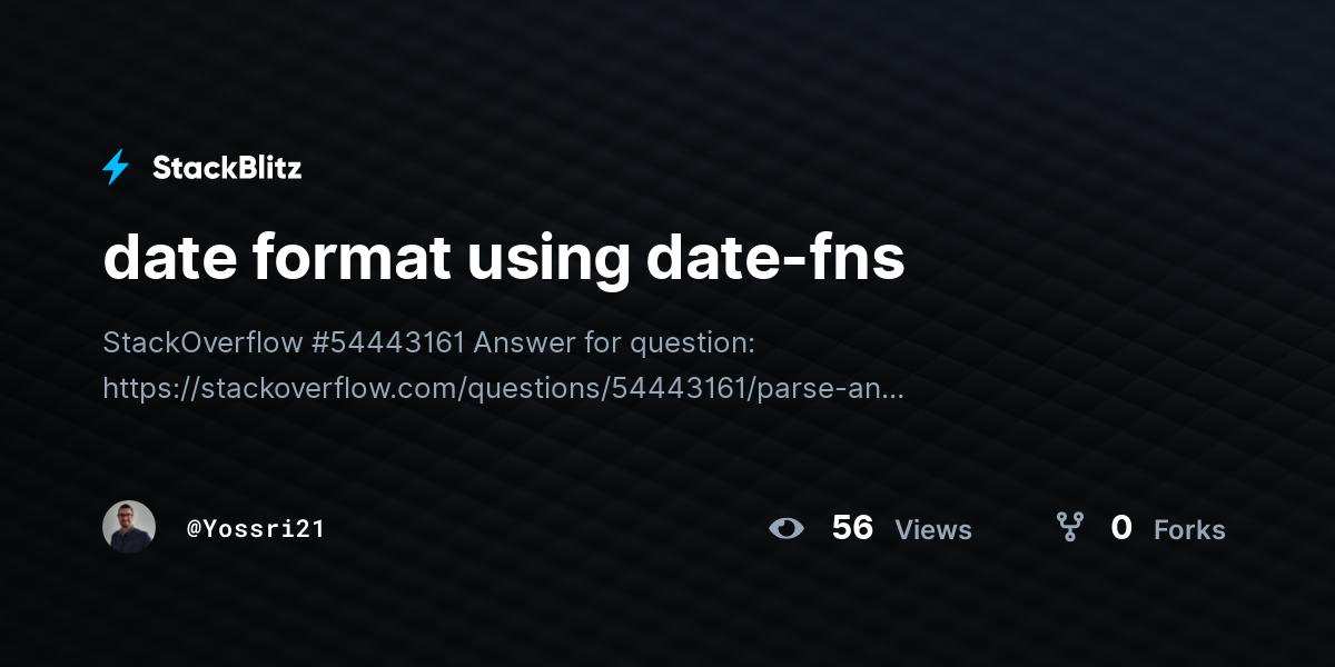 date-format-using-date-fns-stackblitz