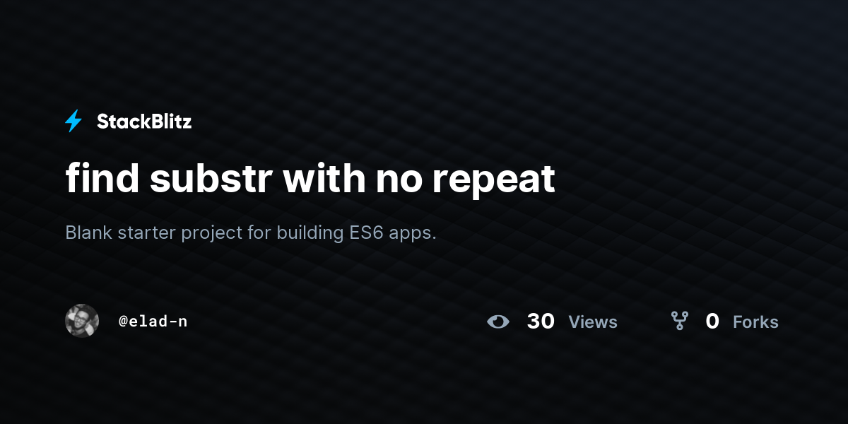 Find substr with no repeat stackblitz