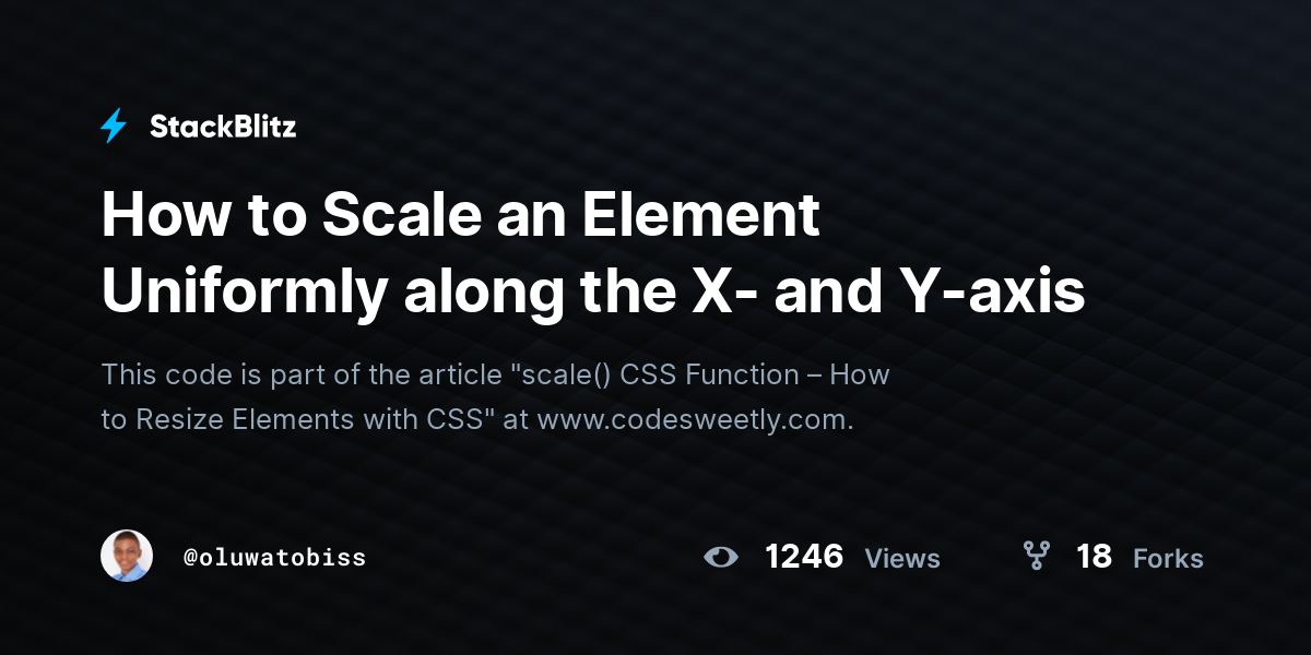 How to Scale an Element Uniformly along the X- and Y-axis - StackBlitz