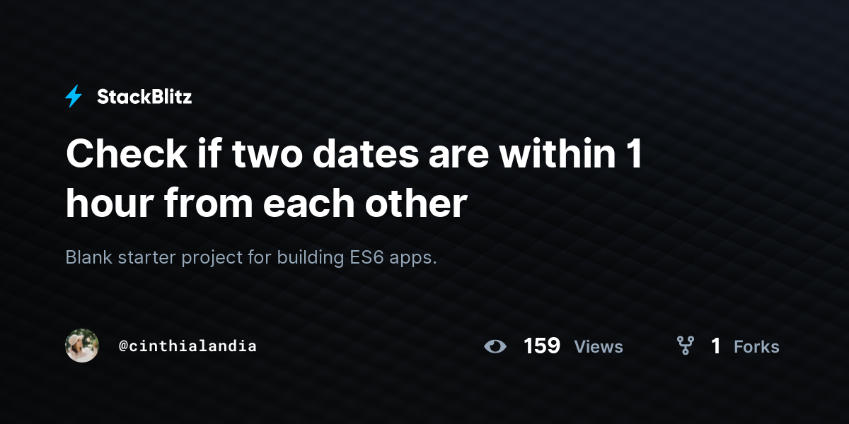 Check if two dates are within 1 hour from each other - StackBlitz