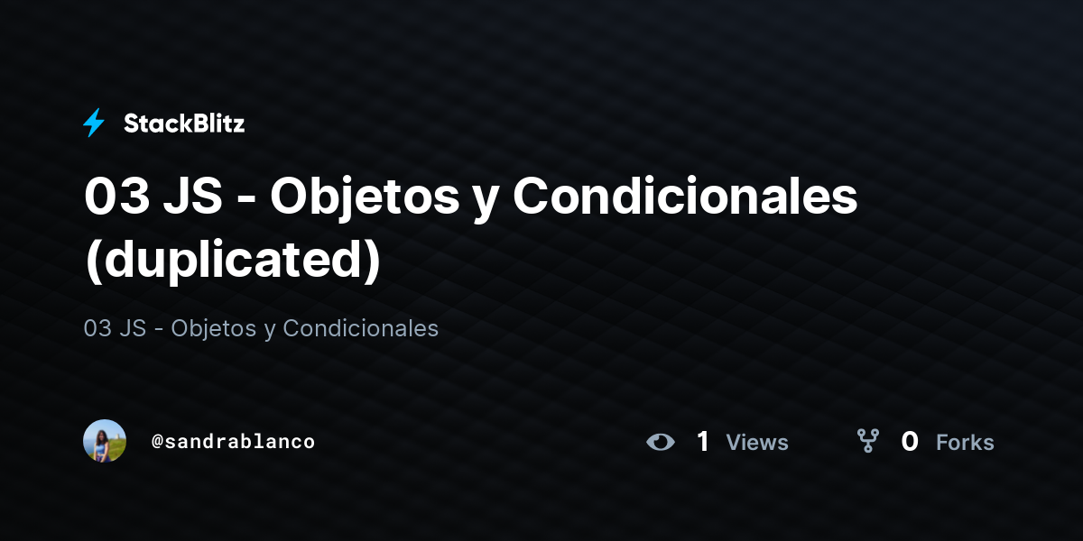 03 JS - Objetos y Condicionales (duplicated) - StackBlitz