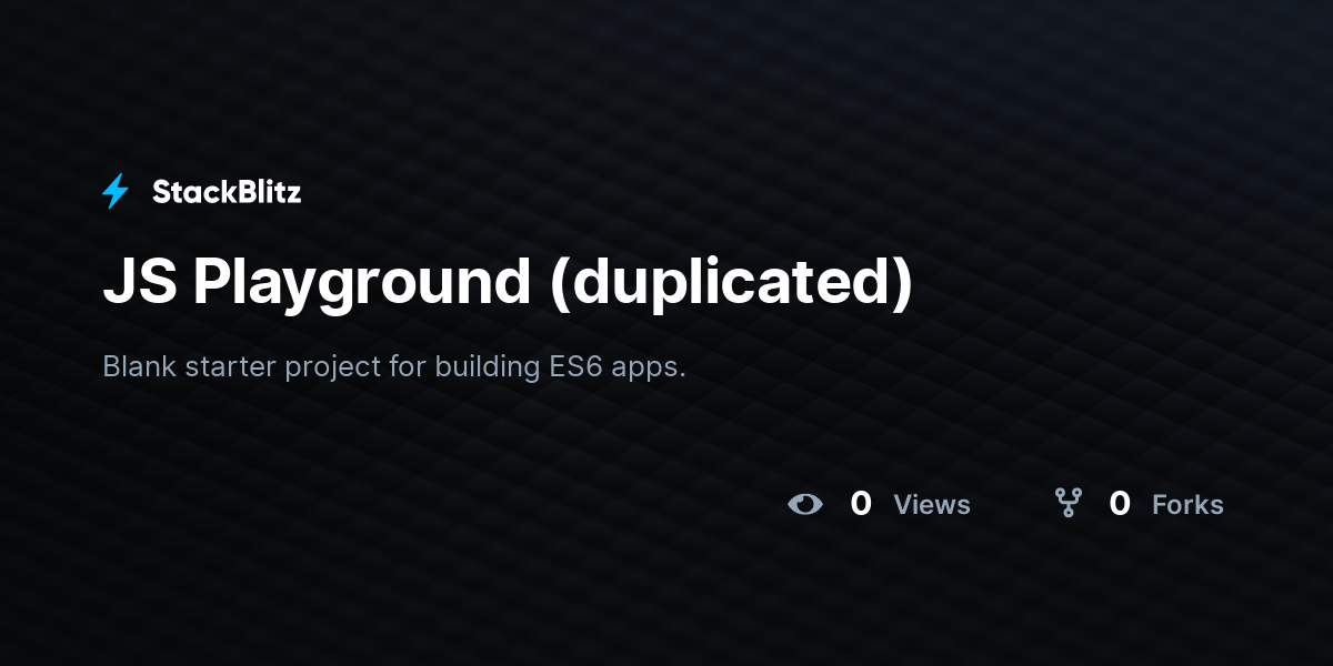 JS Playground (duplicated) - StackBlitz