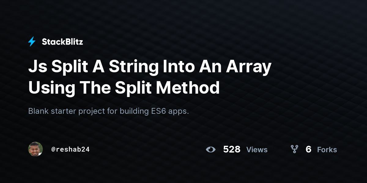 Js Split A String Into An Array Using The Split Method - StackBlitz