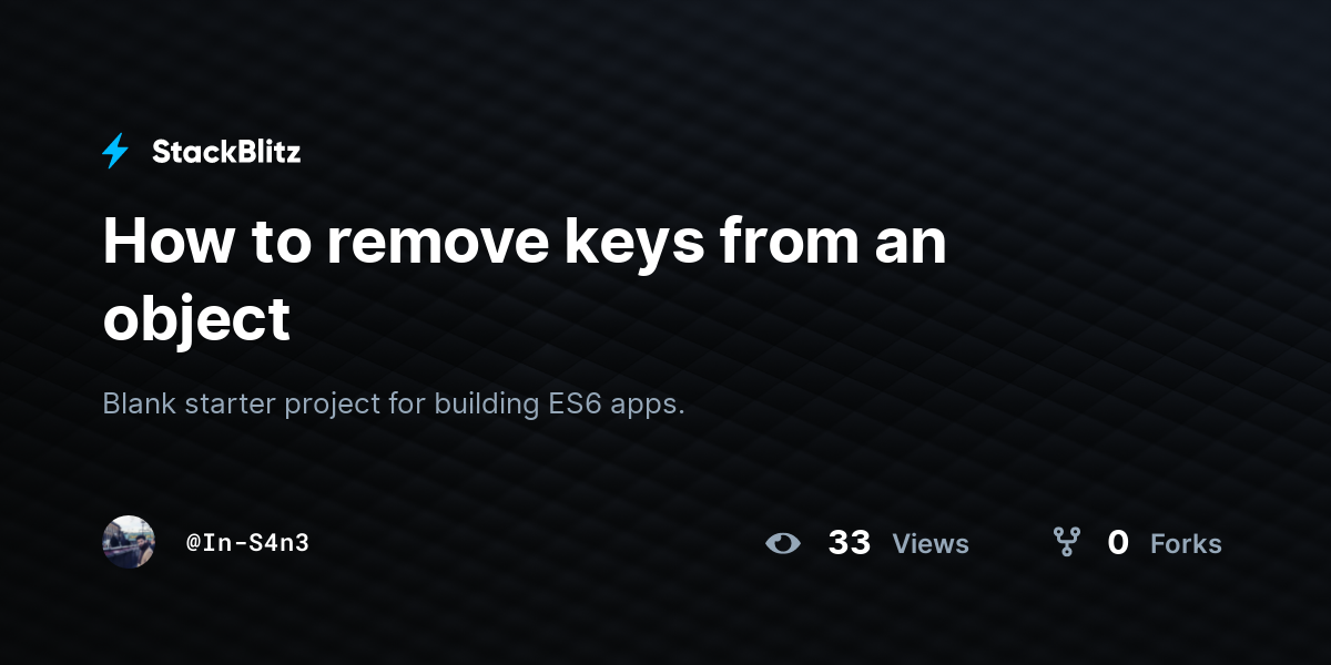 How To Remove Keys From An Object StackBlitz