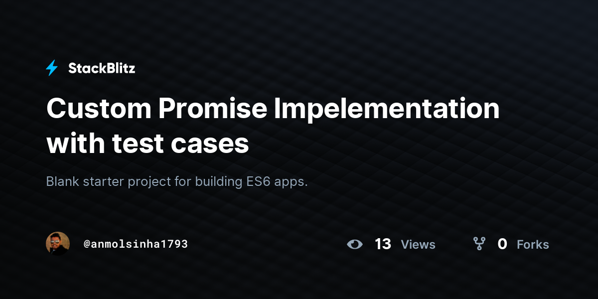Custom Promise Impelementation with test cases - StackBlitz
