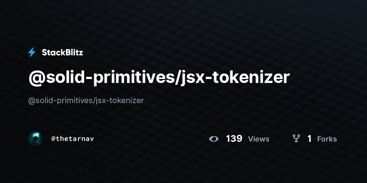 @solid-primitives/jsx-tokenizer - StackBlitz