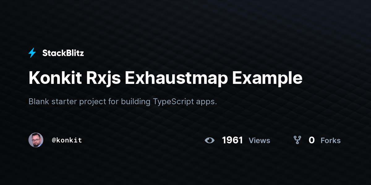 Konkit Rxjs Exhaustmap Example - StackBlitz