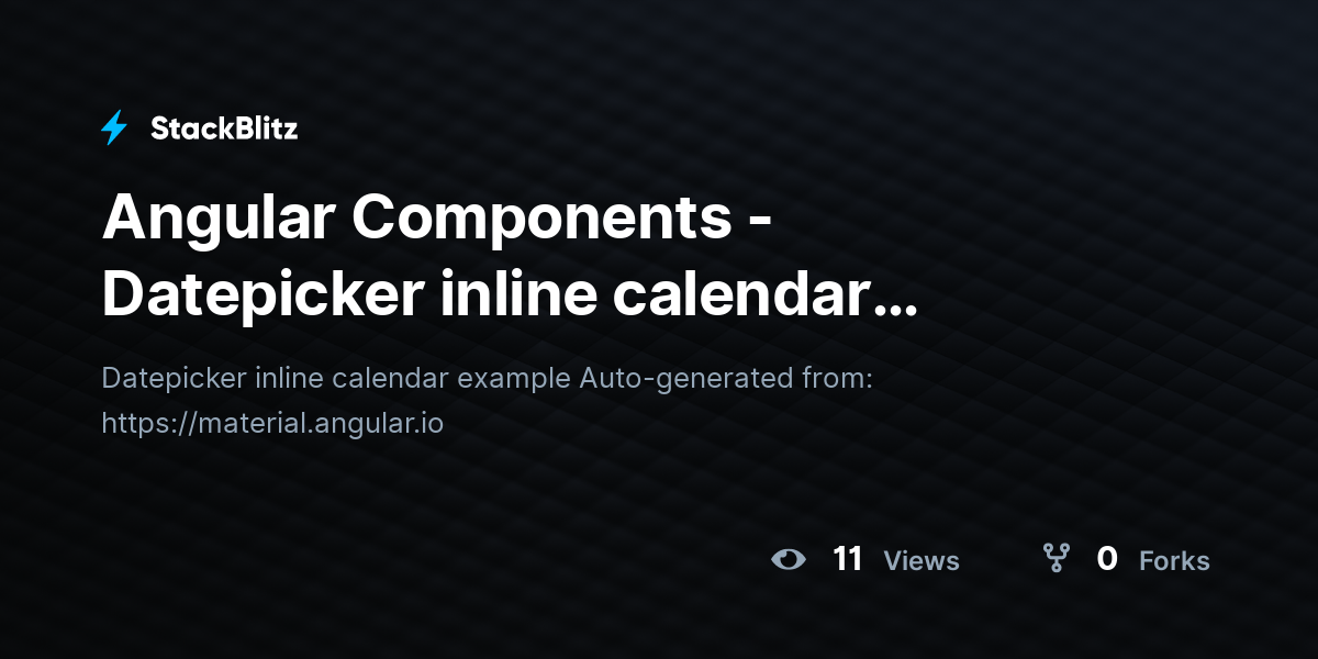 Angular Components - Datepicker inline calendar example - StackBlitz