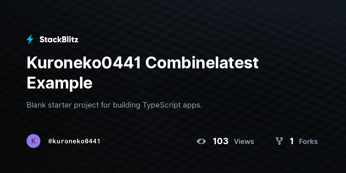 Kuroneko0441 Combinelatest Example - StackBlitz
