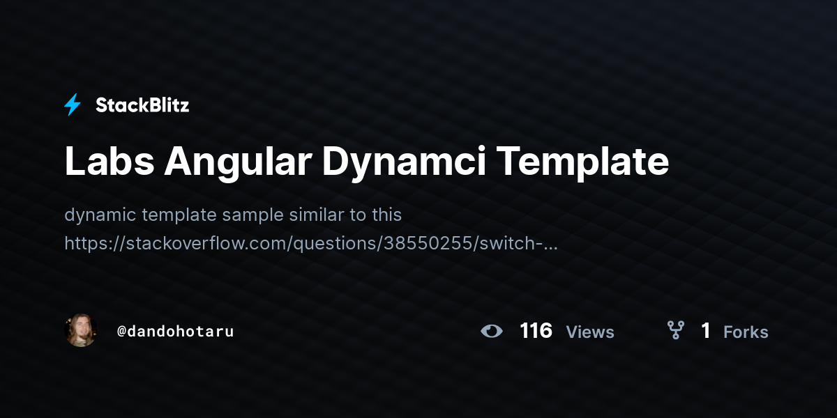 Labs Angular Dynamci Template - StackBlitz