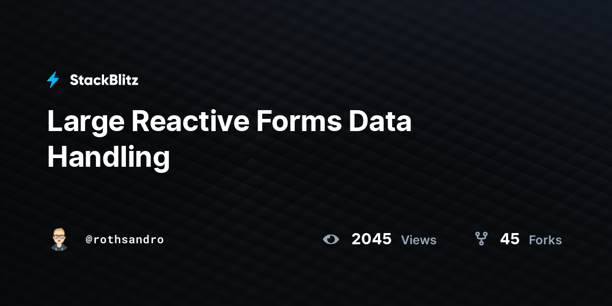 Large Reactive Forms Data Handling - StackBlitz