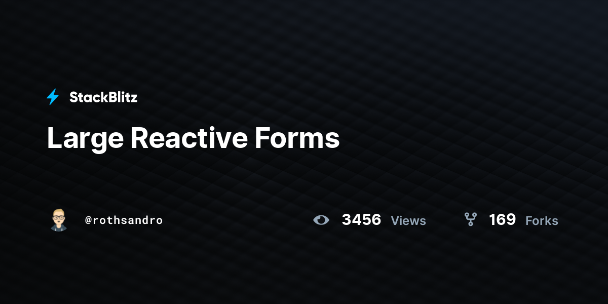 Large Reactive Forms - StackBlitz