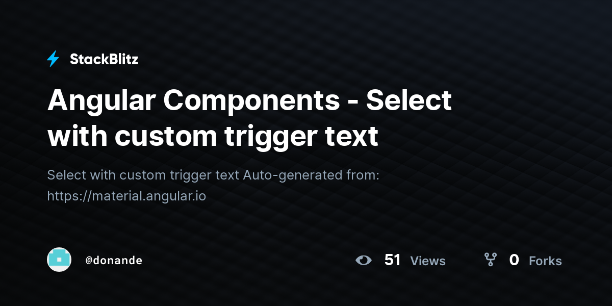 Angular Components - Select with custom trigger text - StackBlitz