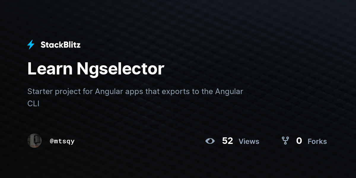 Learn Ngselector - StackBlitz