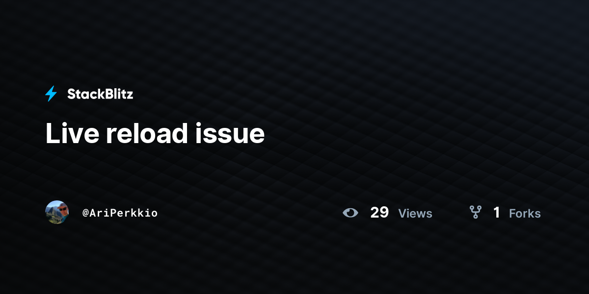 Live reload issue - StackBlitz