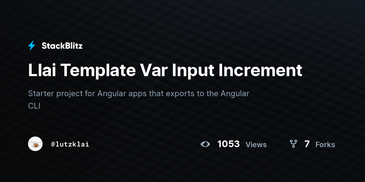 Llai Template Var Input Increment - StackBlitz