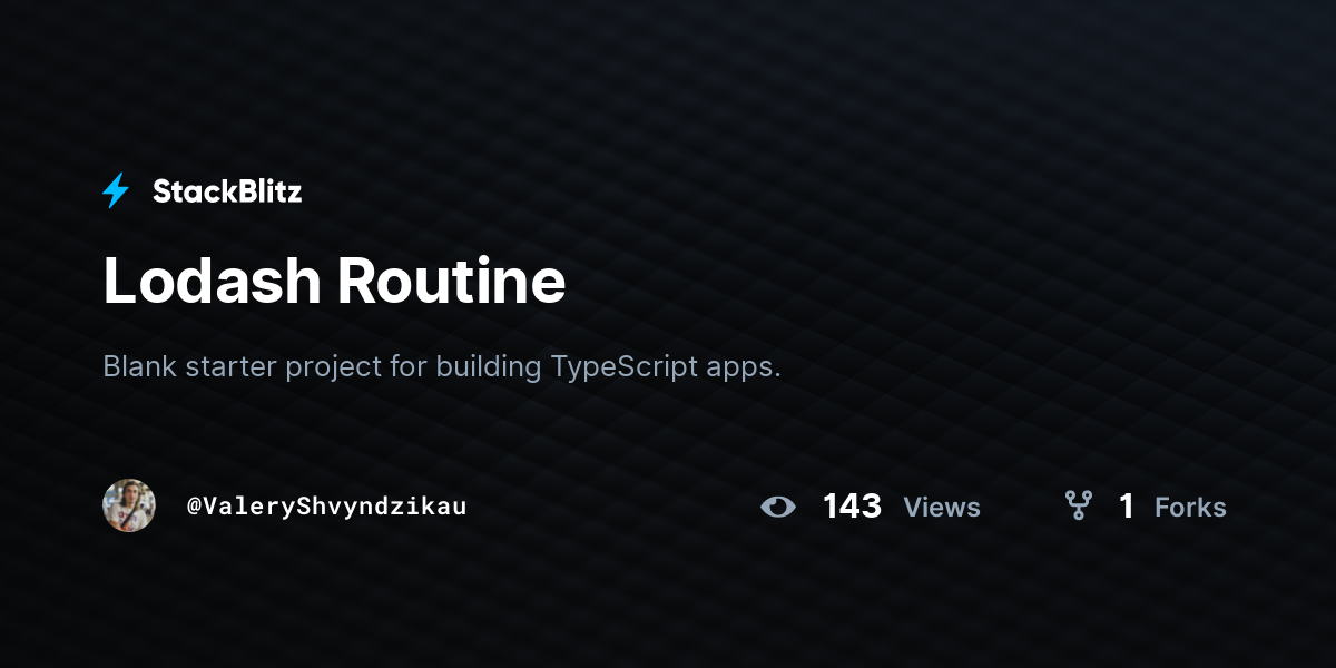 Lodash Routine - StackBlitz
