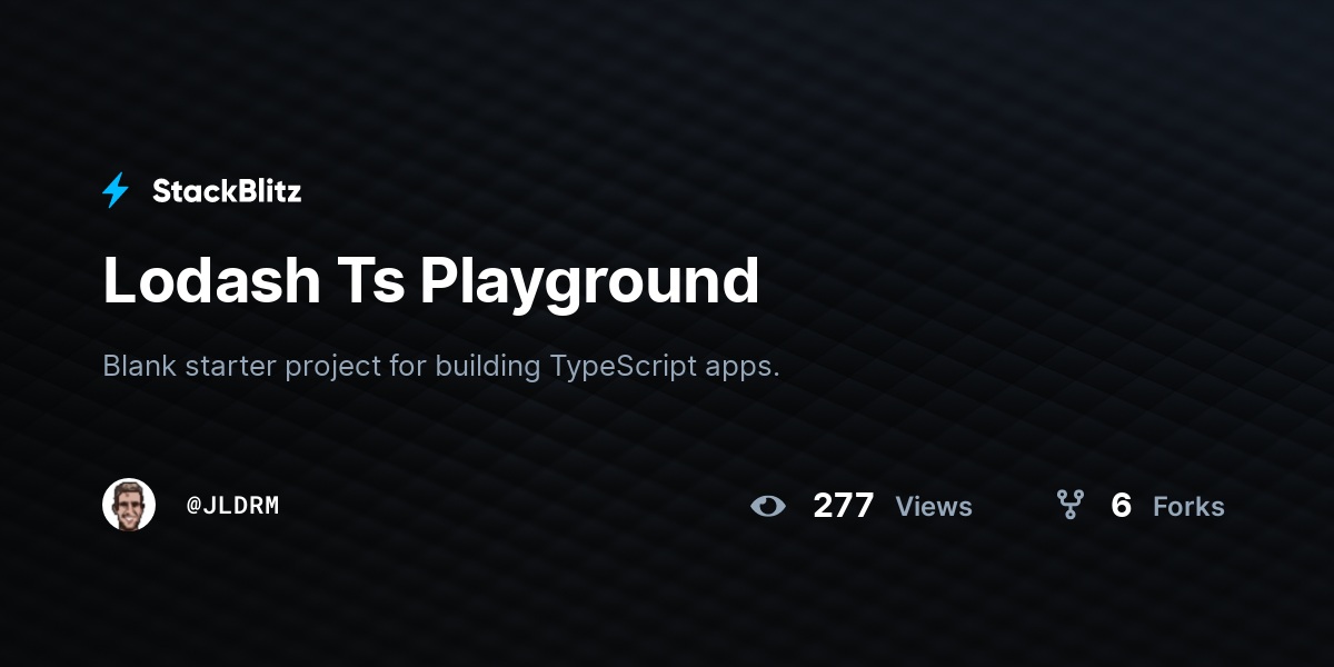 Lodash Ts Playground - StackBlitz
