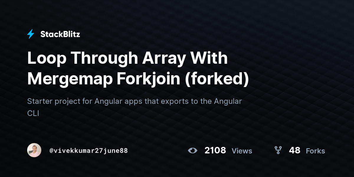 Loop Through Array With Mergemap Forkjoin (forked) - StackBlitz