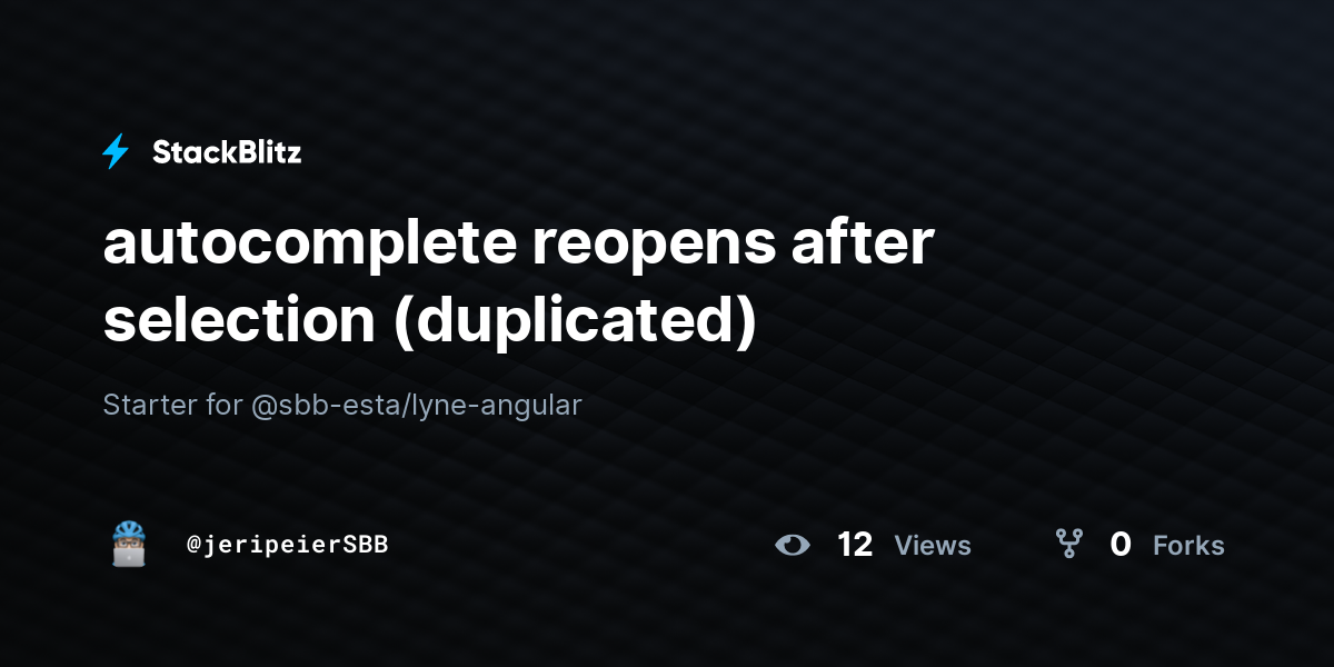 autocomplete reopens after selection (duplicated) - StackBlitz