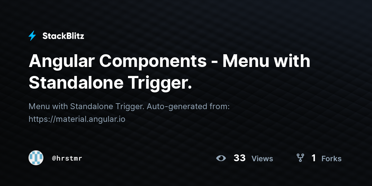 Angular Components - Menu with Standalone Trigger. - StackBlitz