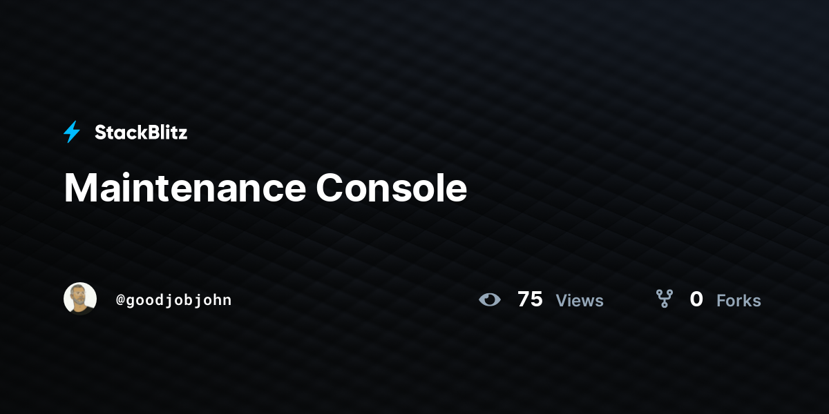 Maintenance Console - StackBlitz