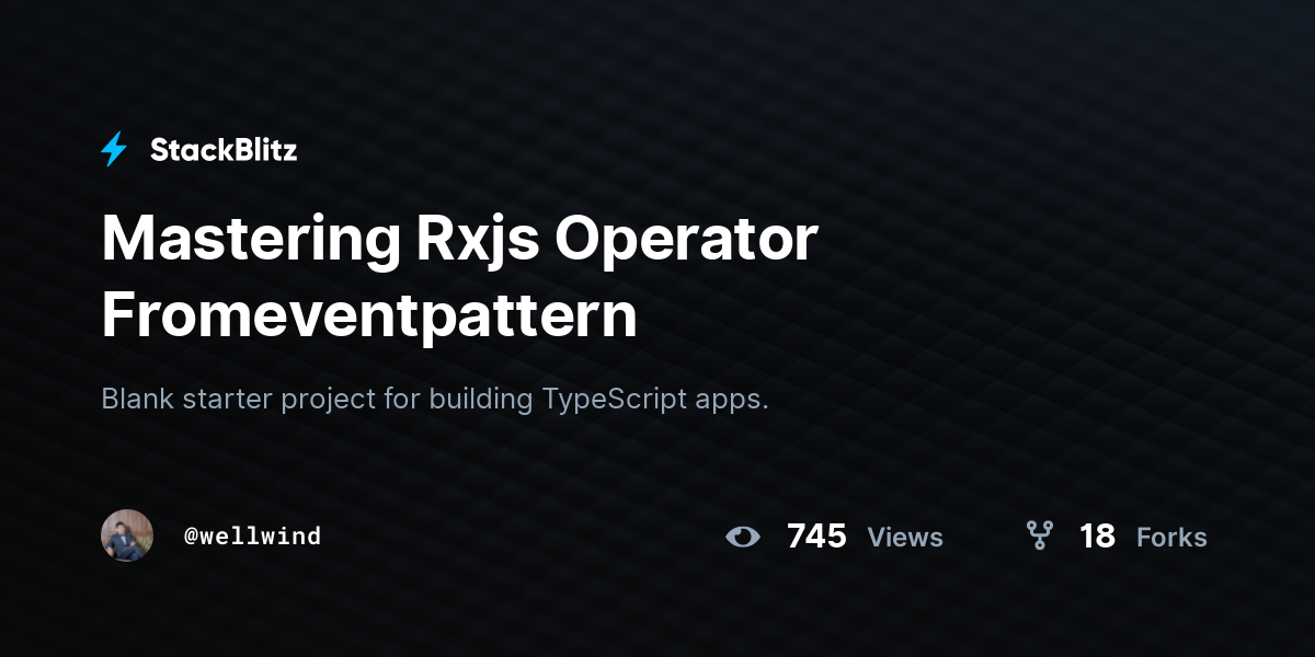 Mastering Rxjs Operator Fromeventpattern - StackBlitz