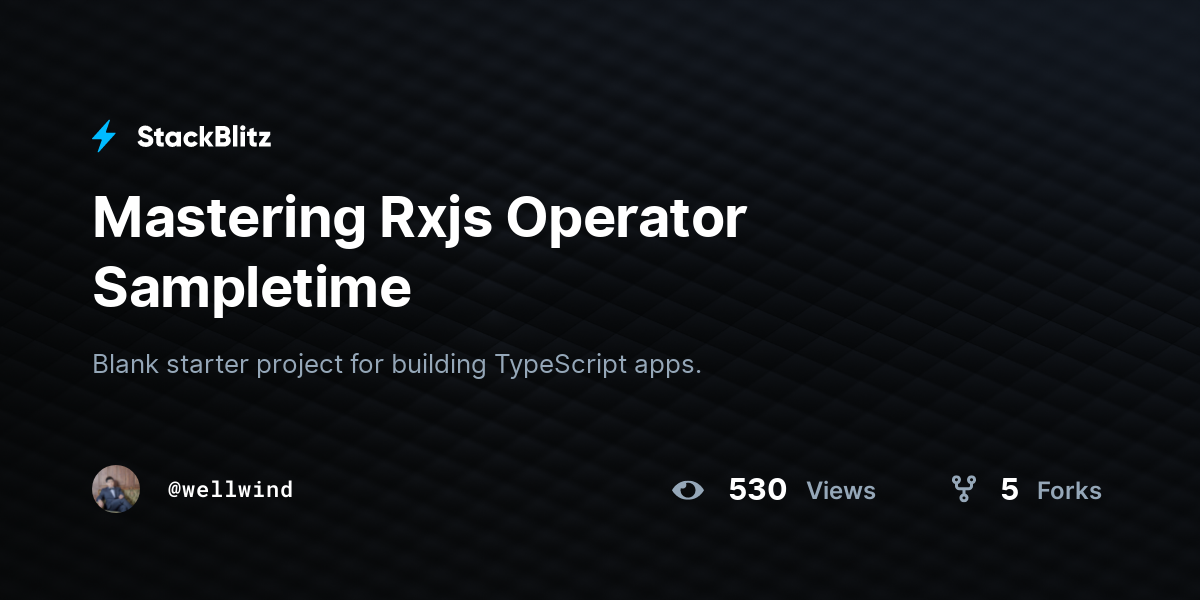 Mastering Rxjs Operator Sampletime - StackBlitz