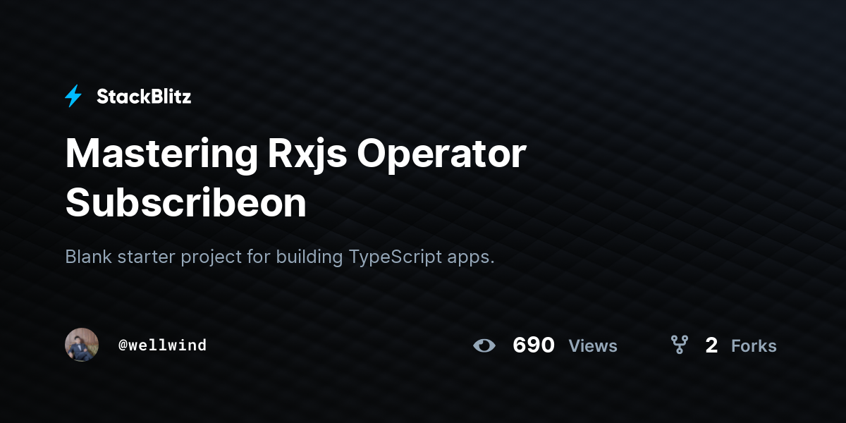 Mastering Rxjs Operator Subscribeon - StackBlitz