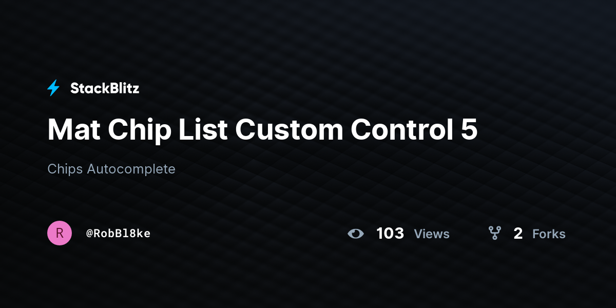 Mat Chip List Custom Control 5 - StackBlitz
