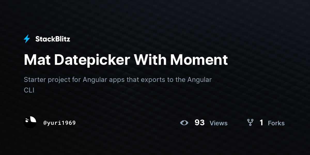Mat Datepicker With Moment - StackBlitz