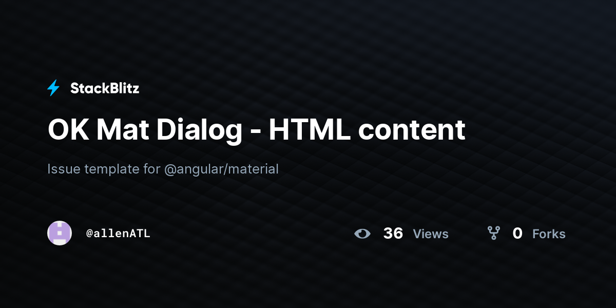 OK Mat Dialog - HTML content - StackBlitz