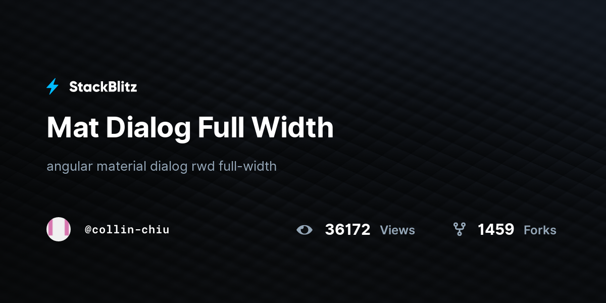 Mat Dialog Full Width StackBlitz