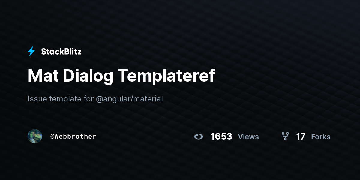 Mat Dialog Templateref - StackBlitz