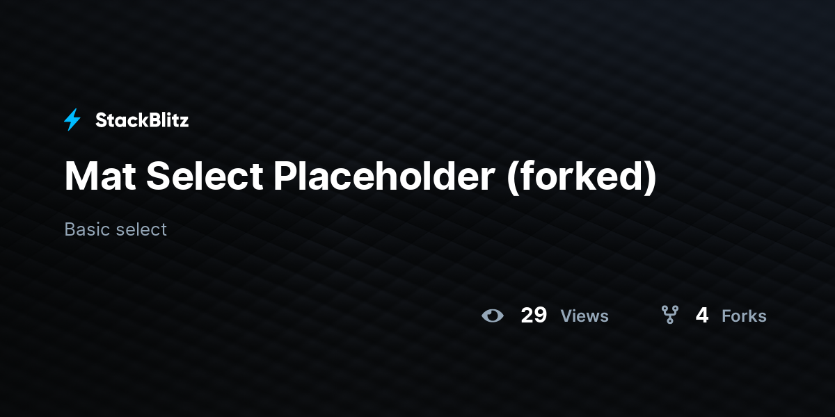 Mat Select Placeholder (forked) - StackBlitz