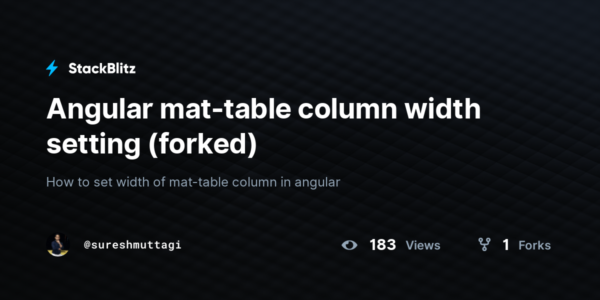 Angular mat-table column width setting (forked) - StackBlitz