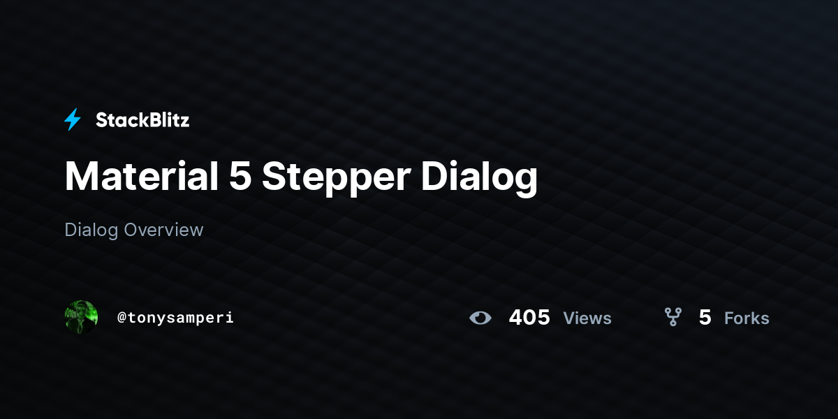Material 5 Stepper Dialog - StackBlitz
