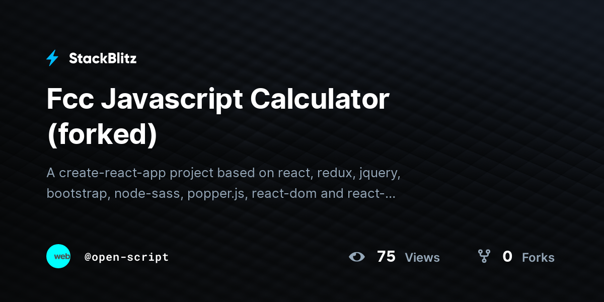 Fcc Javascript Calculator (forked) - StackBlitz