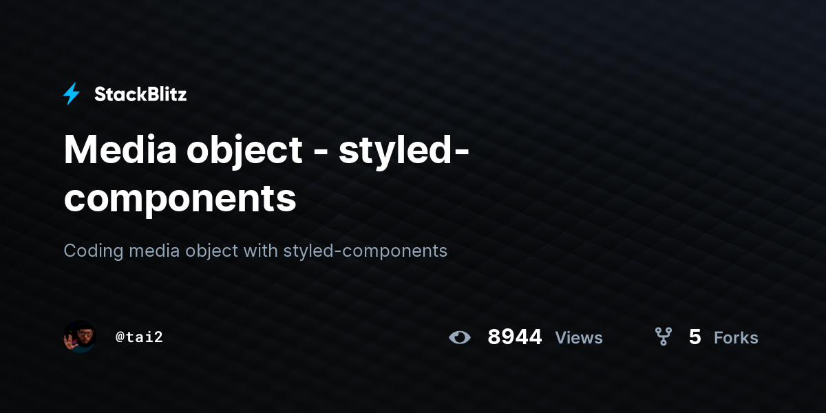 Media object - styled-components - StackBlitz