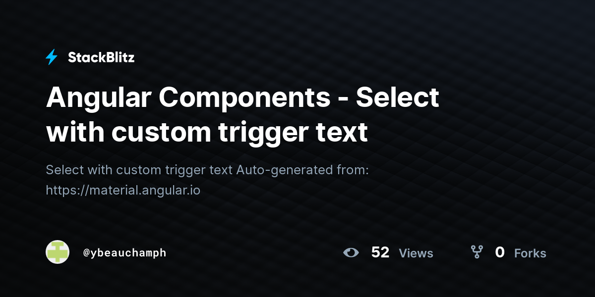 Angular Components - Select with custom trigger text - StackBlitz