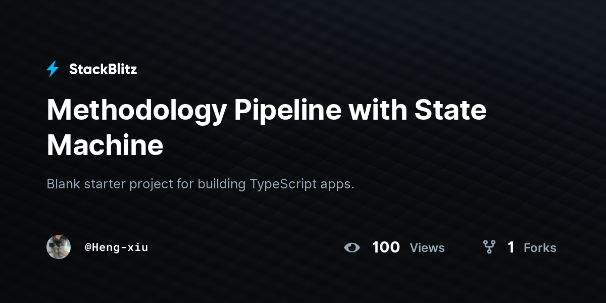 Methodology Pipeline with State Machine - StackBlitz