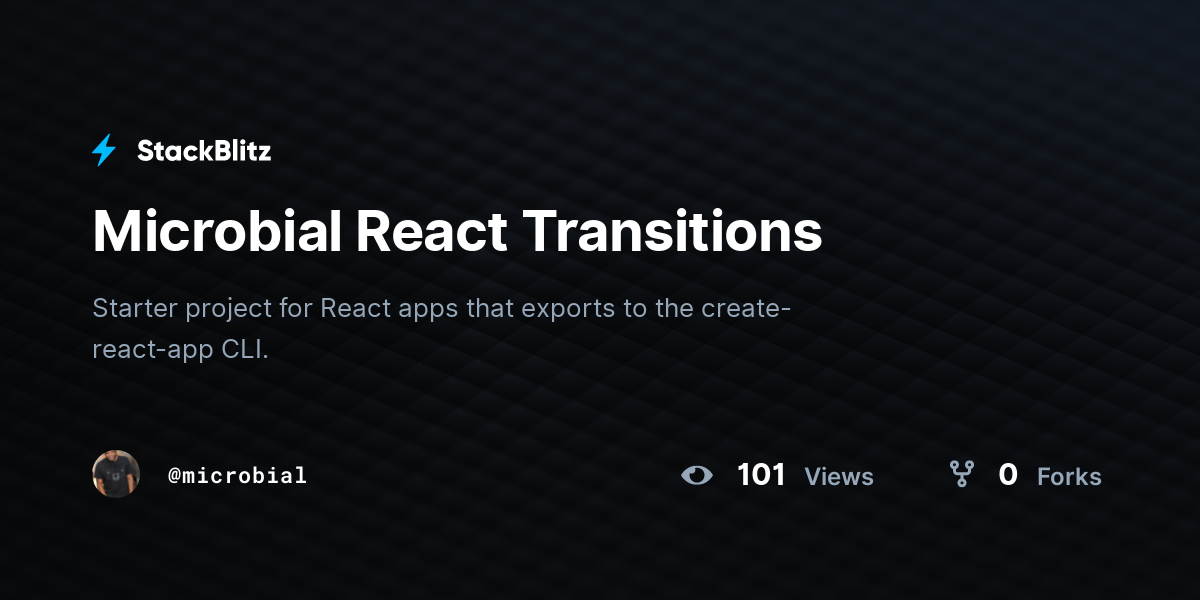 Microbial React Transitions - StackBlitz