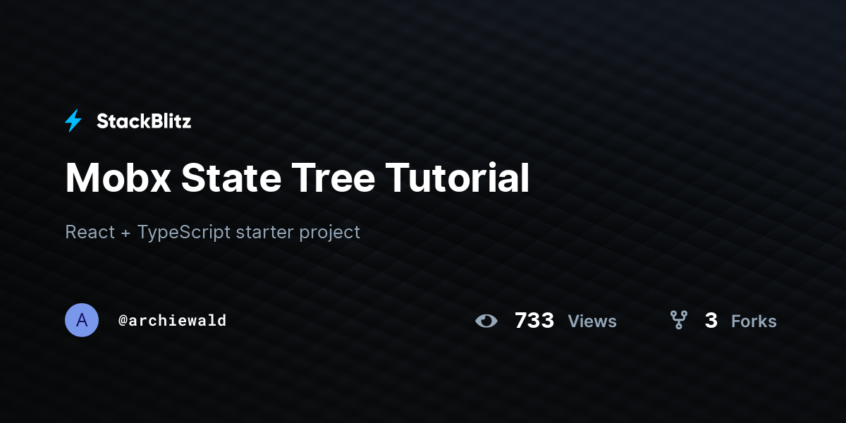 Mobx State Tree Tutorial - StackBlitz